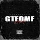 GTFOMF Single