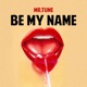 Be My Name Single