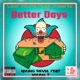 Better Days feat Young T Single