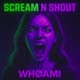 SCREAM N SHOUT Single