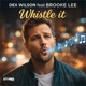 Whistle It feat Brooke Lee Single