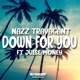 DOWN FOR YOU feat JuiseMoney Single