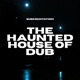 The Haunted House of Dub Single