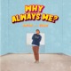Why Always Me Single