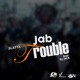 Jab Trouble feat DJ Jack Single