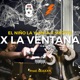 X la Ventana Single
