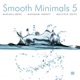 Smooth Minimals Vol 5