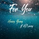For You feat H rvey Single