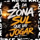 A DA ZONA SUL QUE VAI JOGAR Single