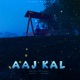 Aaj Kal Single