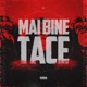 MAI BINE TACE feat 21Siiempre Single