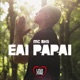 Eai Papai Single