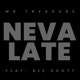 Neva Late feat Bee Scott Single