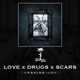 Love x Drugs x Scars Single