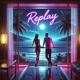 Replay feat Geral Single