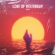 Love of Yesterday Single