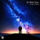 To Kiss You Single
