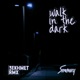 Walk in the Dark RMX feat Snxwy Single