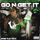 Go N Get It Single