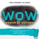 W O W Woman of Wonders Single