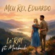 Meu Rei Eduardo feat Murbach Single