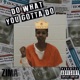 Do What You Gotta Do feat Zima Hmnd Single