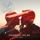 Somebody Like Me feat ORKID Single