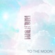 To the Moon feat Enigma Dubz Single
