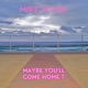 Maybe You ll Come Home Single