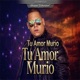 Tu Amor Murió Single