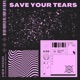 Save Your Tears feat Melika Single