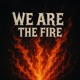 We Are the Fire Single