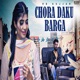 Chora Daku Barga Single