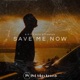 Save Me Now Single