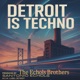 Detroit Is Techno The Echols Brothers original Single