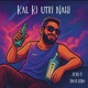 Kal Ki Utri Nahi feat Vib9 Single