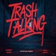 Trash Talking feat ionji beats Single