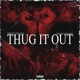 Thug It Out feat Mucho Denaro Single