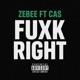 Fuxk Right feat Cas Single
