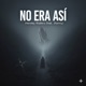 No Era Así feat Jhonny Single