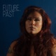 Future Past Single