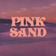 Pink Sand Single