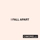 I Fall Apart Single