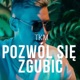 Pozwól Się Zgubić Single