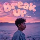 Break Up feat Saul Jrg Odan Hxxka Single