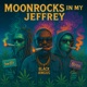 Moonrocks in my Jeffrey Single