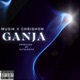 Ganja Single feat Chrishon Musik Single