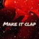 Make It Clap Pt 2 Single feat Jxncy Single