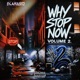 Why Stop Now vol 2