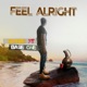 Feel Alright feat Base One Single